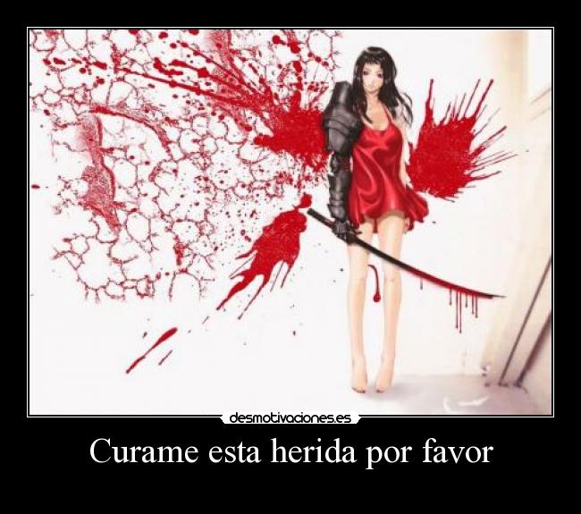 Curame esta herida por favor - 