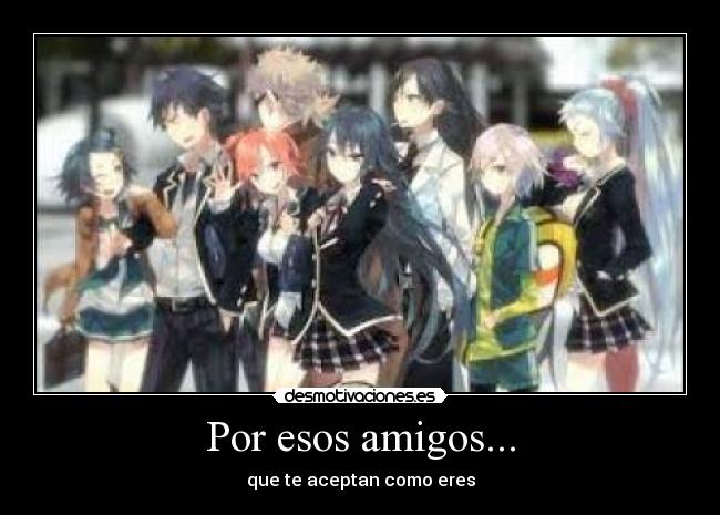 Por esos amigos... - 