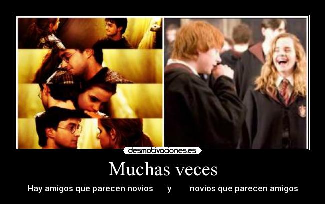 Muchas veces - Hay amigos que parecen novios       y         novios que parecen amigos