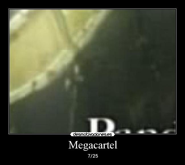 Megacartel - 7/25