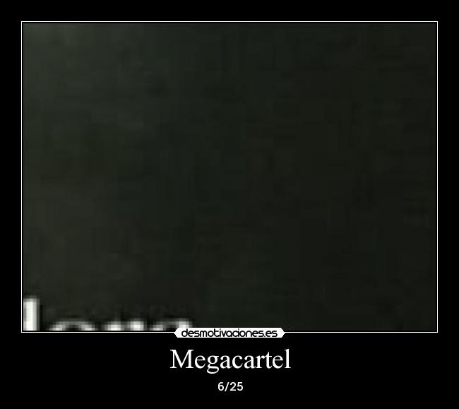 Megacartel - 6/25