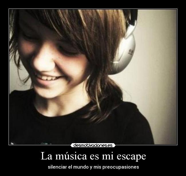La música es mi escape - 