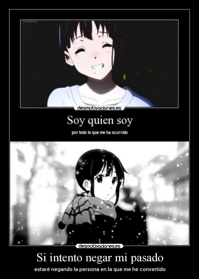 Si intento negar mi pasado -