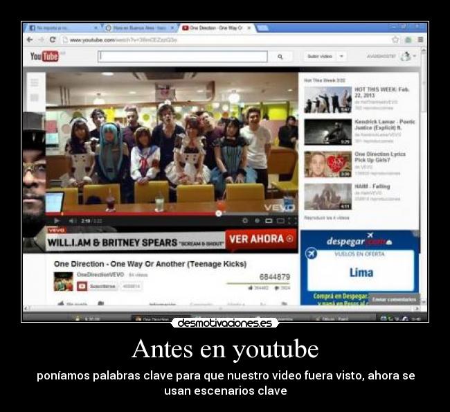 Antes en youtube - poníamos palabras clave para que nuestro video fuera visto, ahora se
usan escenarios clave