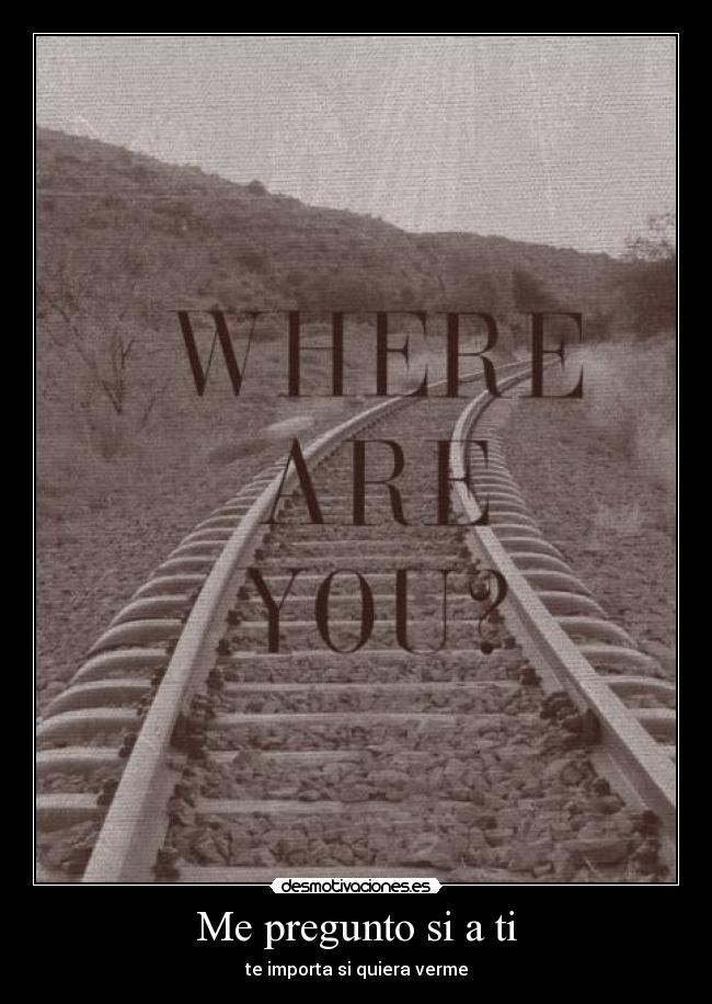 carteles pregunto importa quiera verme desmotivaciones