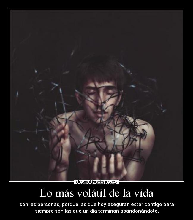 Lo más volátil de la vida -