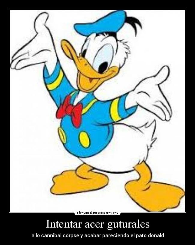 carteles disney cannibalcorpse cannibal corpse guturales donald desmotivaciones