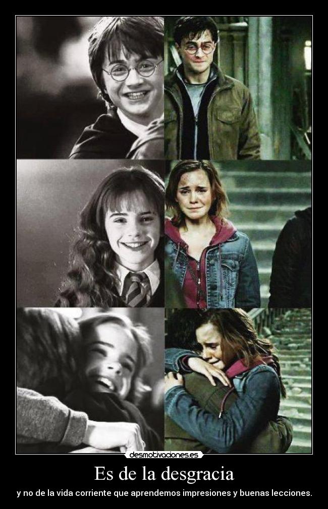 Es de la desgracia -