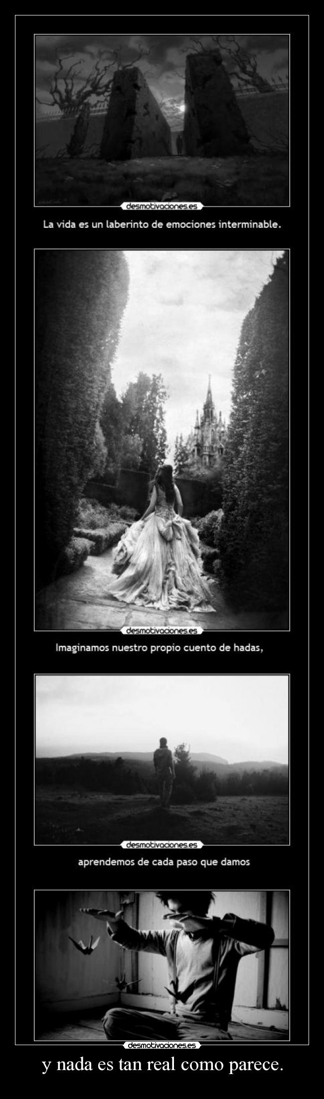 y nada es tan real como parece. -