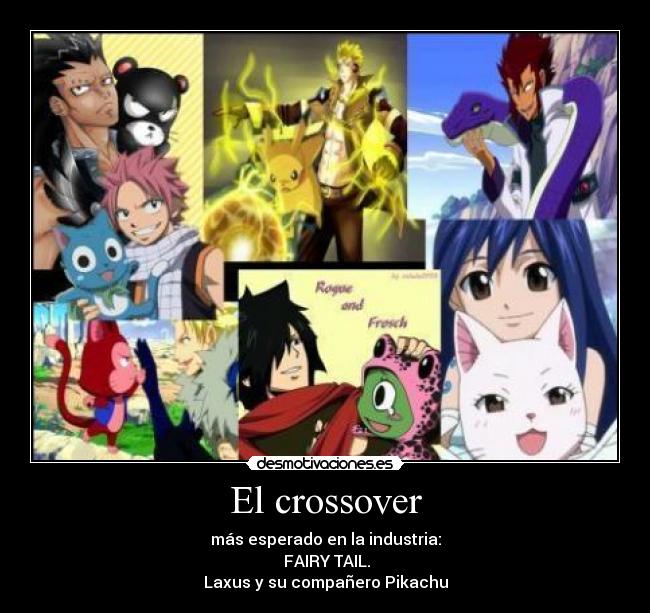 El crossover - más esperado en la industria:
FAIRY TAIL.
Laxus y su compañero Pikachu