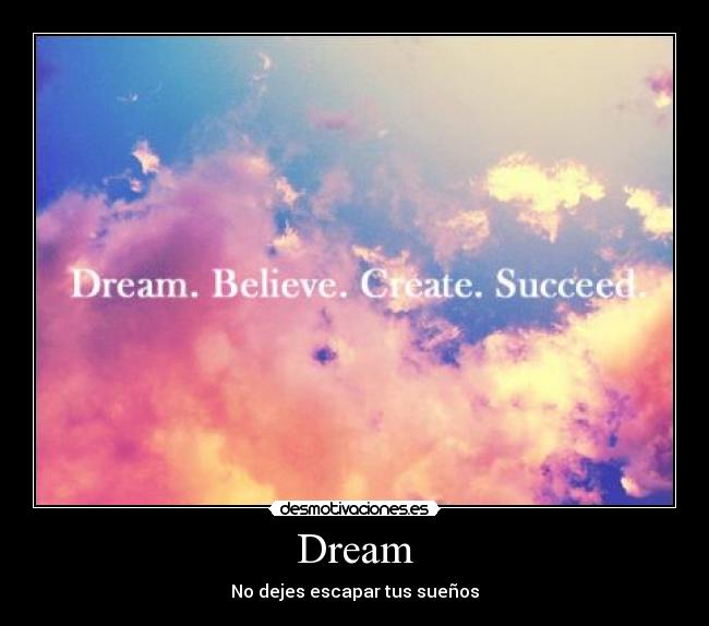 Dream - No dejes escapar tus sueños
