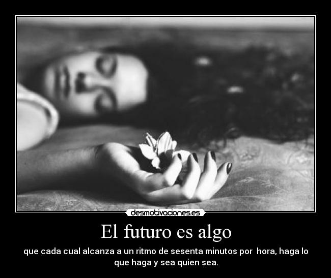 El futuro es algo -