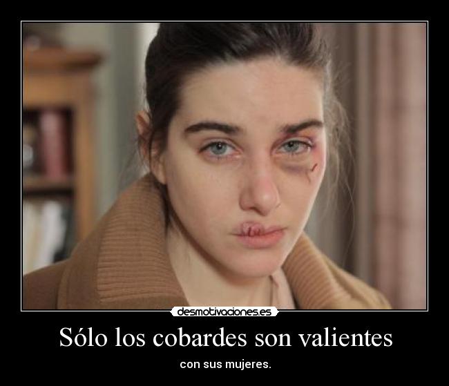 Sólo los cobardes son valientes -