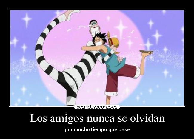 carteles amigos one piece luffy reencuentra con von clay alias don segundo desmotivaciones