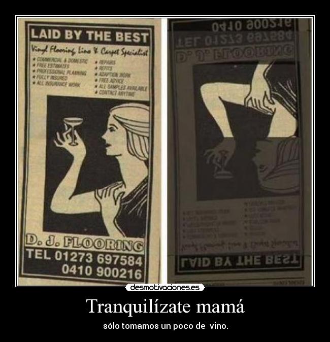 Tranquilízate mamá - sólo tomamos un poco de vino.