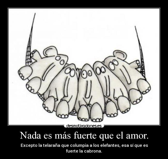 Nada es más fuerte que el amor. - 