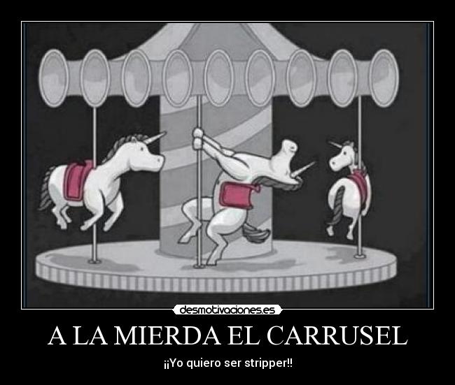 A LA MIERDA EL CARRUSEL -