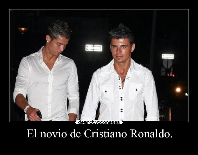 El novio de Cristiano Ronaldo. - 