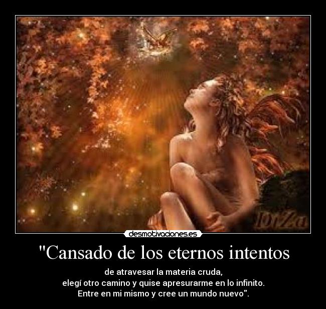 Cansado de los eternos intentos -