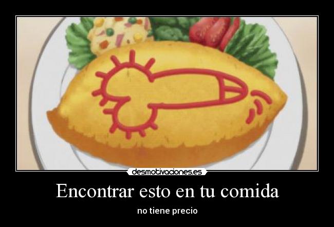 Encontrar esto en tu comida - no tiene precio