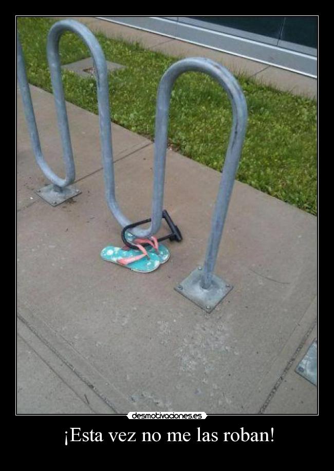 ¡Esta vez no me las roban! -