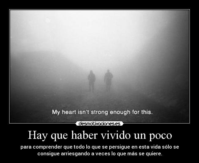 Hay que haber vivido un poco -