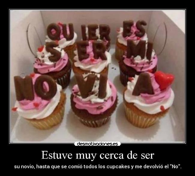 Estuve muy cerca de ser -