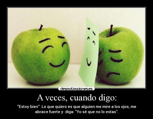 A veces, cuando digo: -