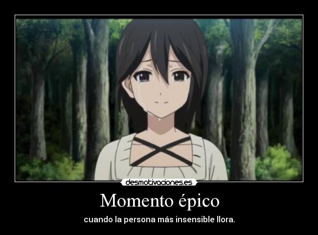 Momento épico - cuando la persona más insensible llora.