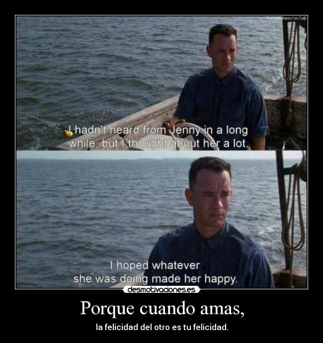 Porque cuando amas, -