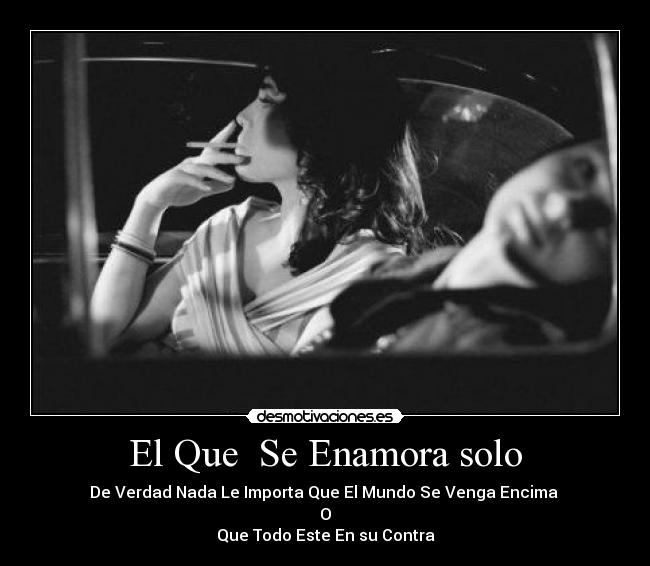 El Que Se Enamora solo -