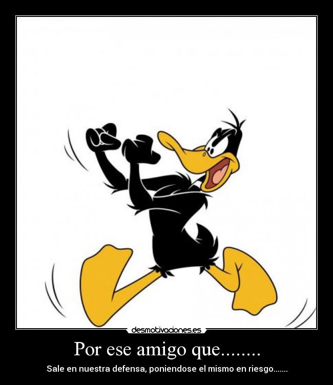 Por ese amigo que........ - 