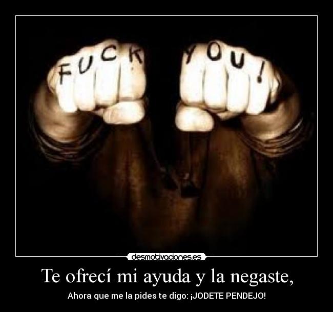 carteles ayuda ahora jodes desmotivaciones