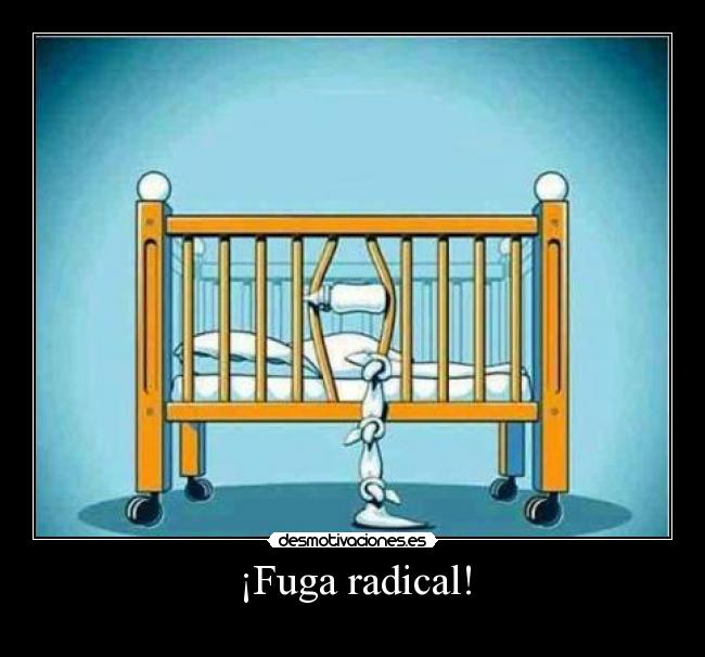 ¡Fuga radical! -