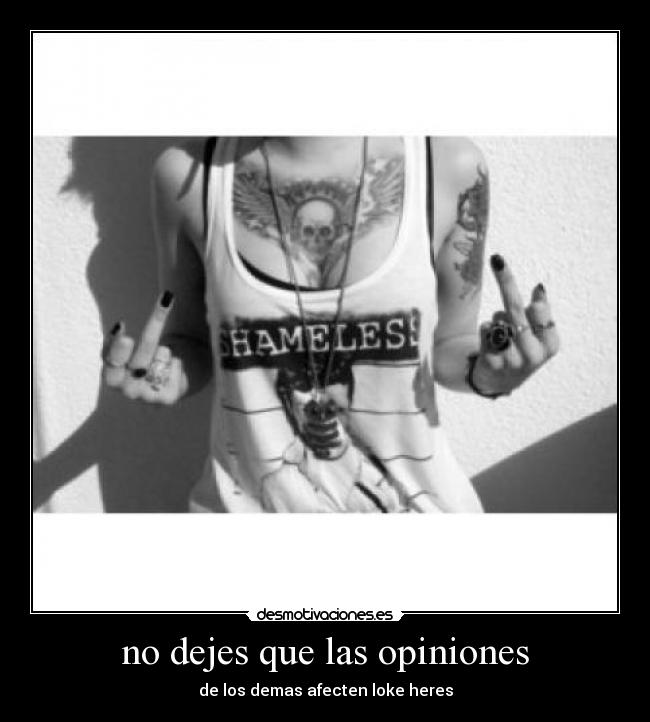 no dejes que las opiniones -