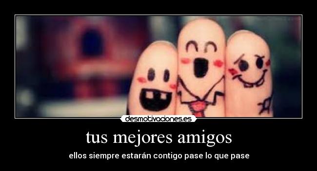 tus mejores amigos - 