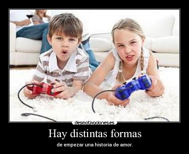 Hay distintas formas - de empezar una historia de amor.