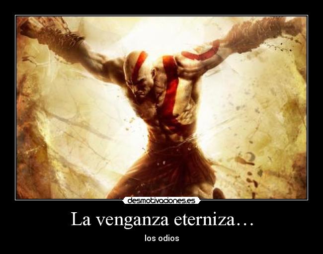 La venganza eterniza… - 