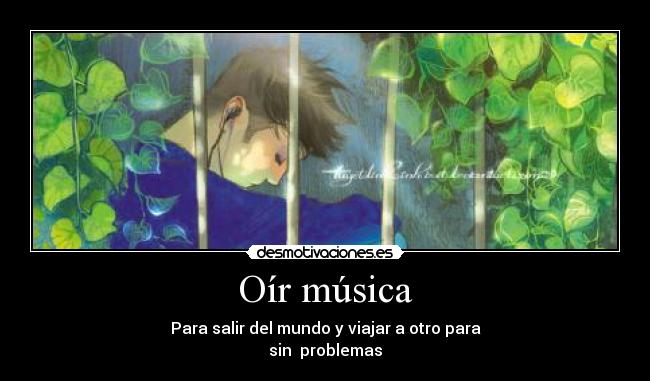 Oír música -