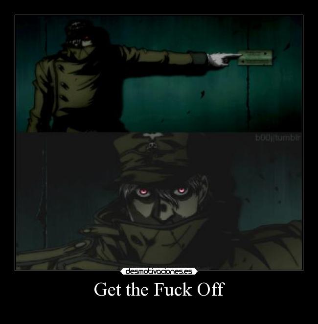Get the Fuck Off -