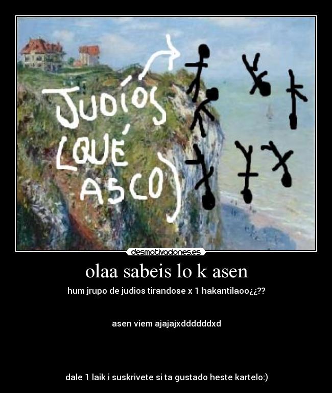 carteles ginn judios otras formas dar asco jejjee amornazi amo adolfo clanhoygan xdd desmotivaciones