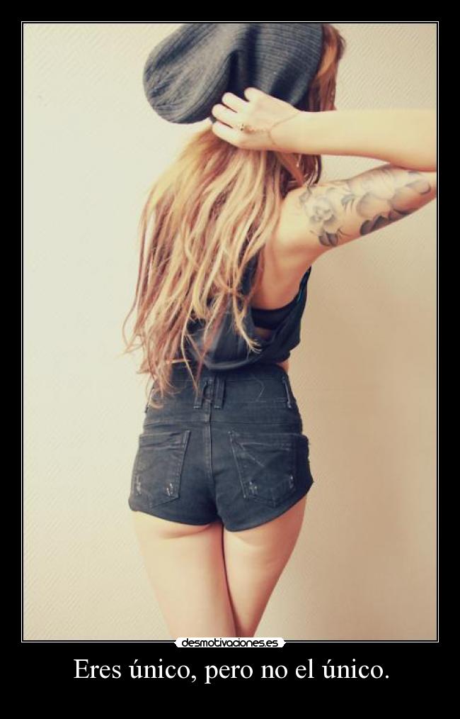 Eres único, pero no el único. - 