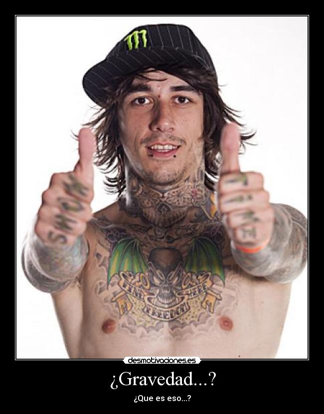 ¿Gravedad...? - ¿Que es eso...?