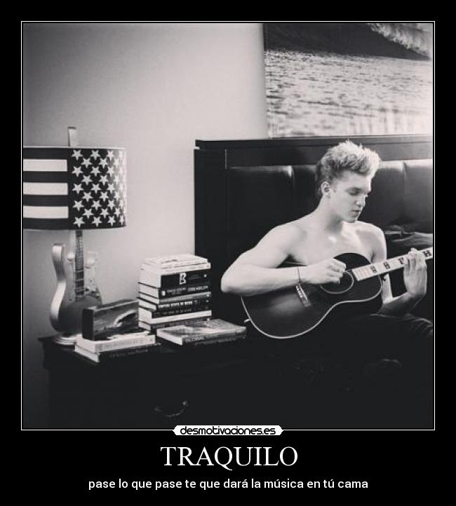 TRAQUILO - pase lo que pase te que dará la música en tú cama