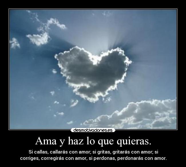 Ama y haz lo que quieras. - 