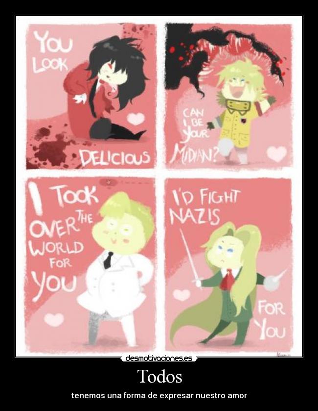 Todos - tenemos una forma de expresar nuestro amor