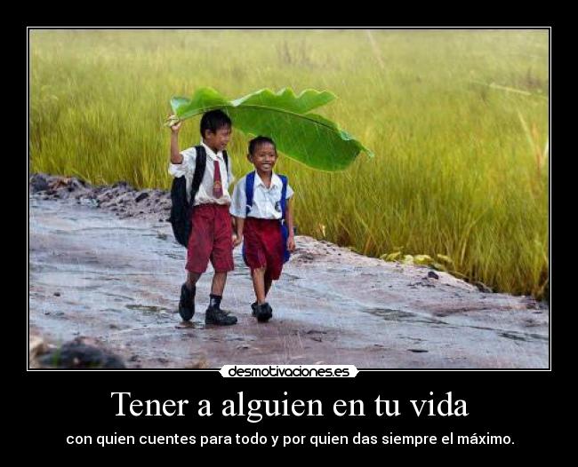 carteles vida todos deberiamos tener alguien asi lastima tengo desmotivaciones