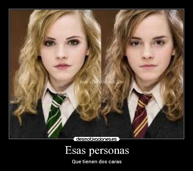 Esas personas - Que tienen dos caras