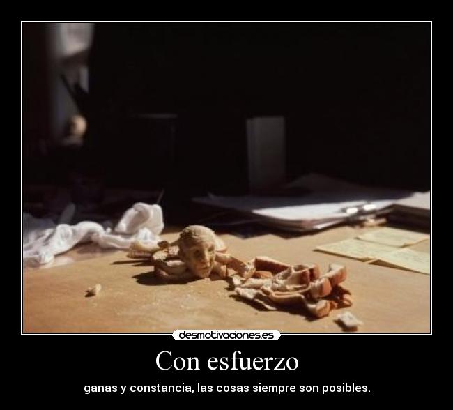 Con esfuerzo - ganas y constancia, las cosas siempre son posibles.