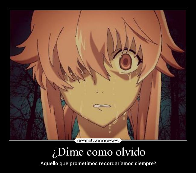 ¿Dime como olvido -